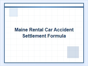 Calculating Your Maine Rental Car Accident Settlement