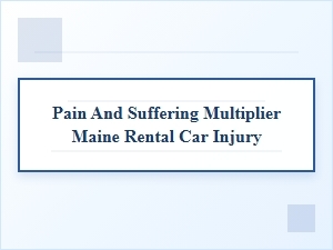 Understanding the Pain and Suffering Multiplier in Maine
