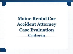 Maine Rental Car Accident Case Evaluation